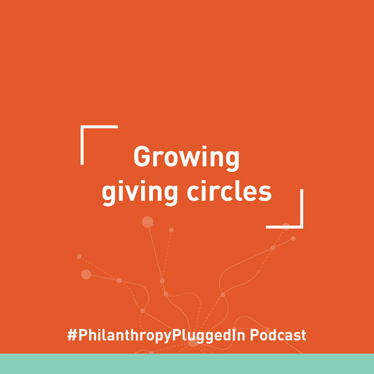 Philanthropy Plugged In podcast: Growing giving circles